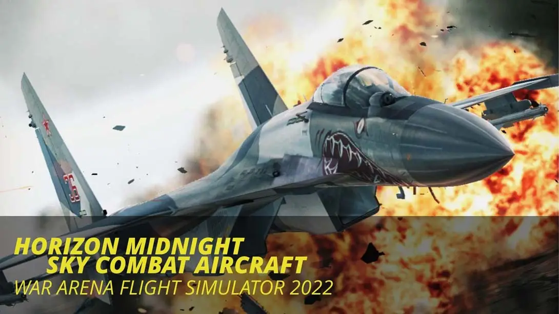 《地平线午夜 Horizon Midnight Sky Coar Arena Flight Simulatombat Aircraft – Wr 2022》Switch版+1.0.0补丁